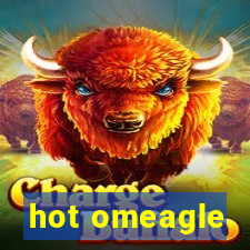 hot omeagle